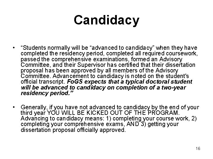 Candidacy • “Students normally will be “advanced to candidacy” when they have completed the