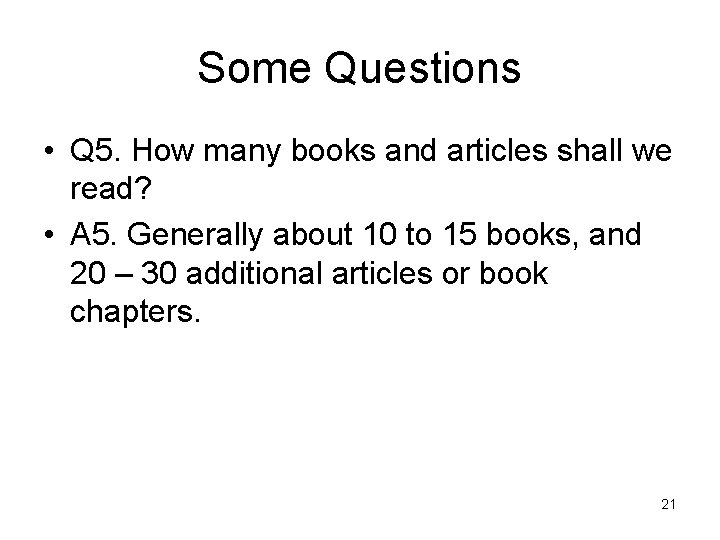 Some Questions • Q 5. How many books and articles shall we read? •