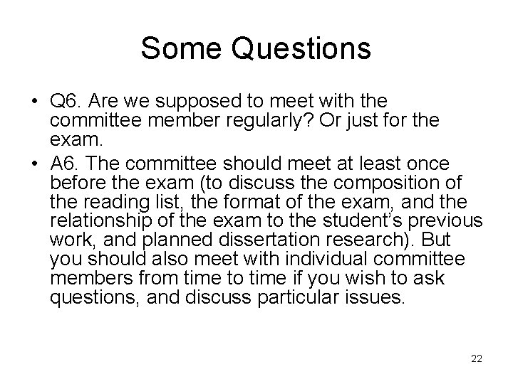 Some Questions • Q 6. Are we supposed to meet with the committee member