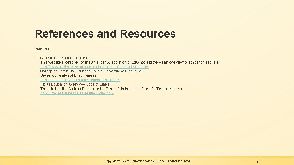 References and Resources Websites: ▪ Code of Ethics for Educators This website sponsored by