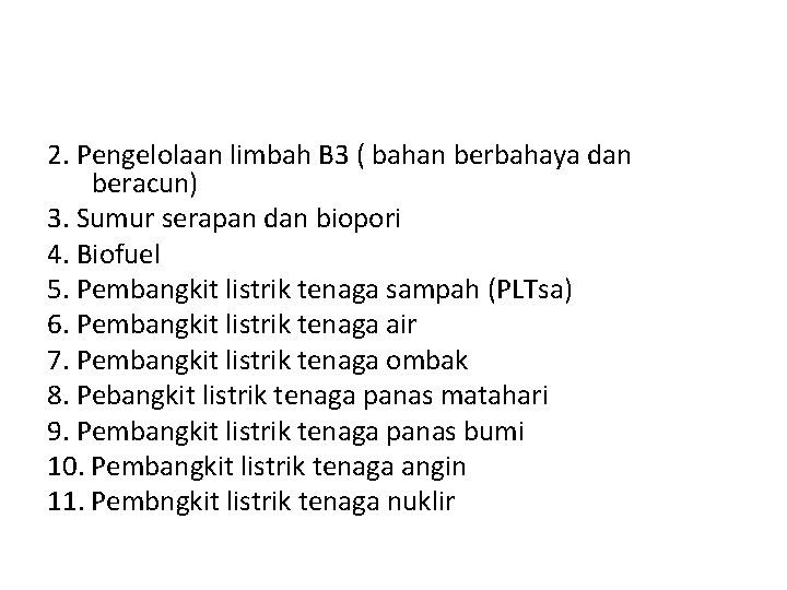 2. Pengelolaan limbah B 3 ( bahan berbahaya dan beracun) 3. Sumur serapan dan