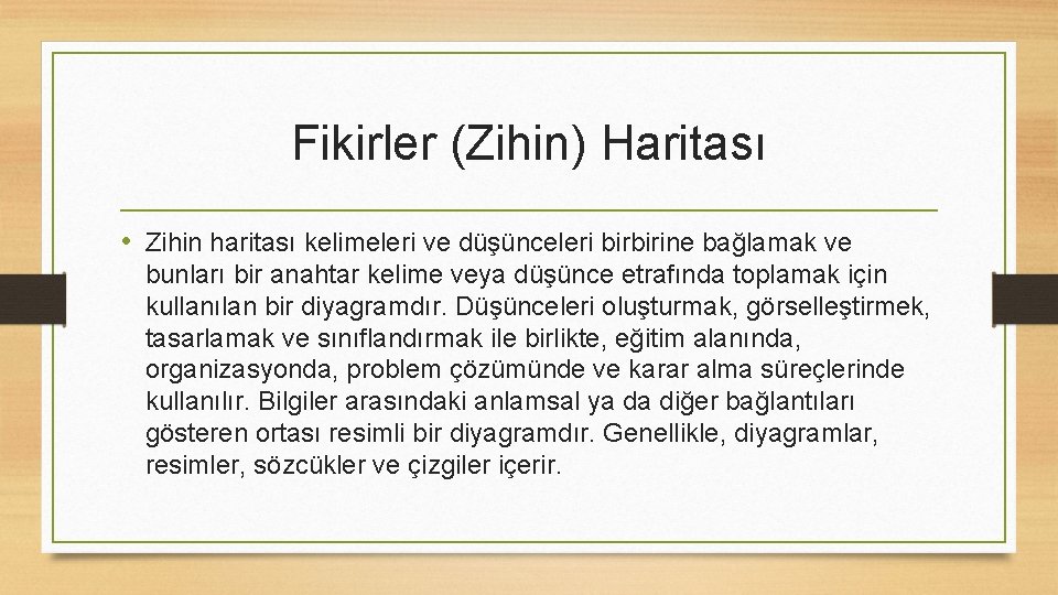 Fikirler (Zihin) Haritası • Zihin haritası kelimeleri ve düşünceleri birbirine bağlamak ve bunları bir
