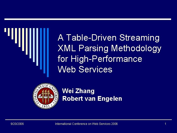 A Table-Driven Streaming XML Parsing Methodology for High-Performance Web Services Wei Zhang Robert van