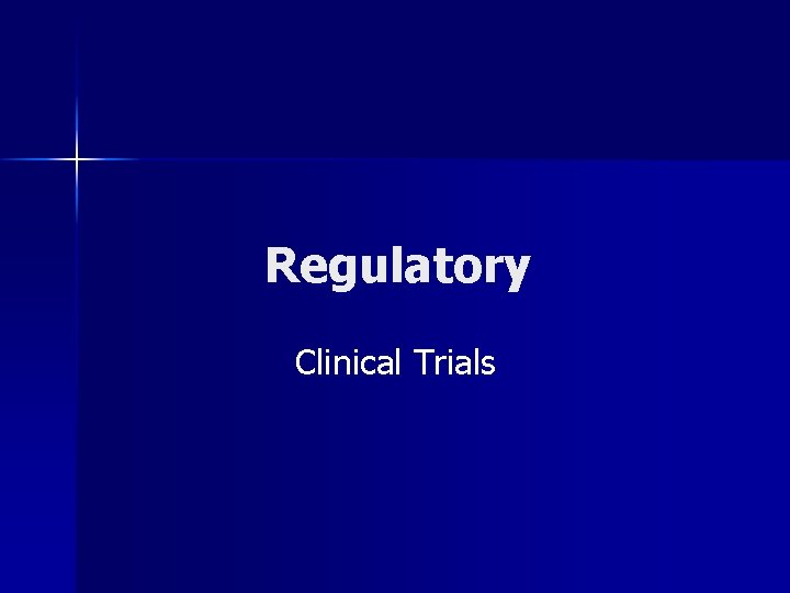 Regulatory Clinical Trials 