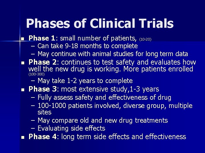 Phases of Clinical Trials n n Phase 1: small number of patients, (10 -20)