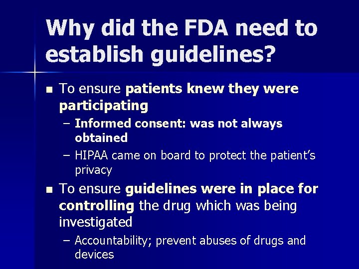 Why did the FDA need to establish guidelines? n To ensure patients knew they