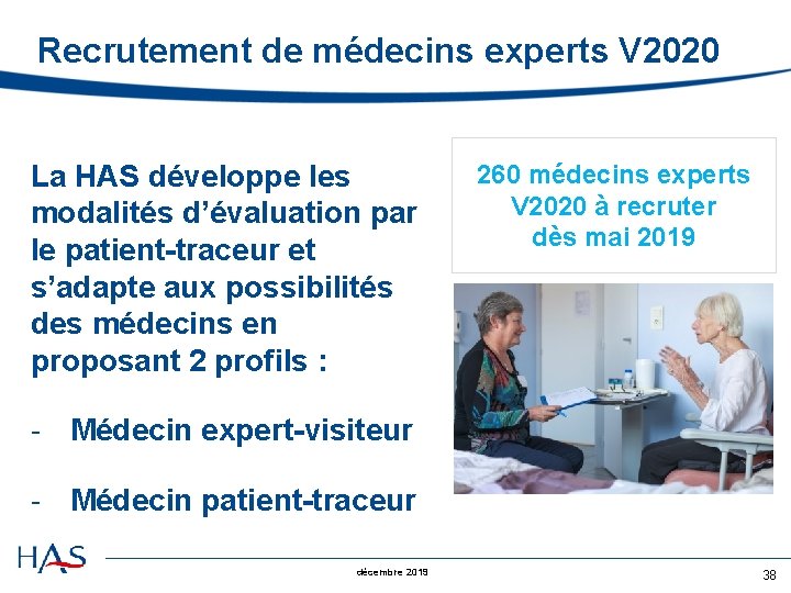 Recrutement de médecins experts V 2020 La HAS développe les modalités d’évaluation par le Recrutement de médecins experts V 2020 La HAS développe les modalités d’évaluation par le