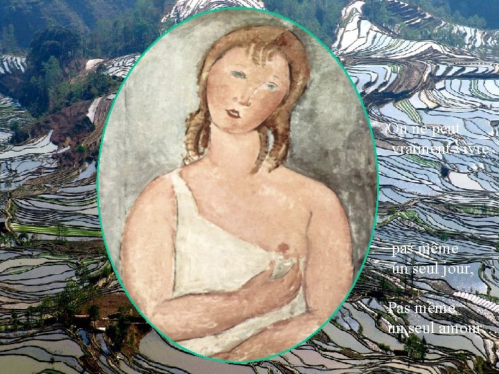 … On ne peut vraiment vivre… pas même un seul jour, Pas même un