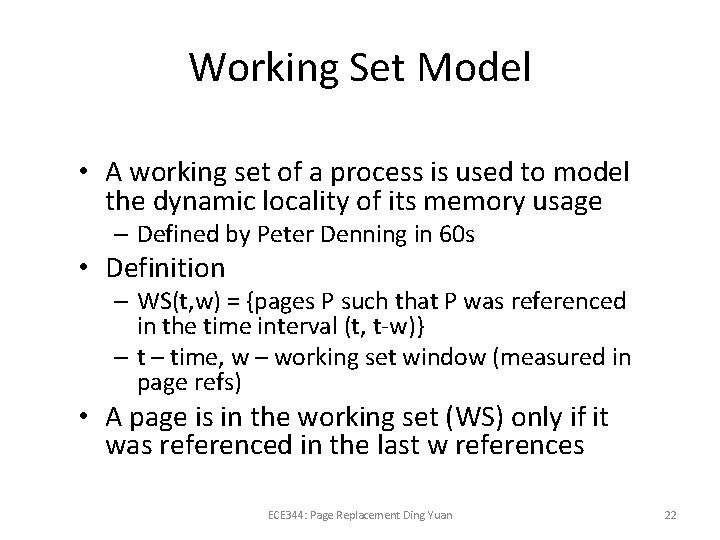 Working Set Model • A working set of a process is used to model