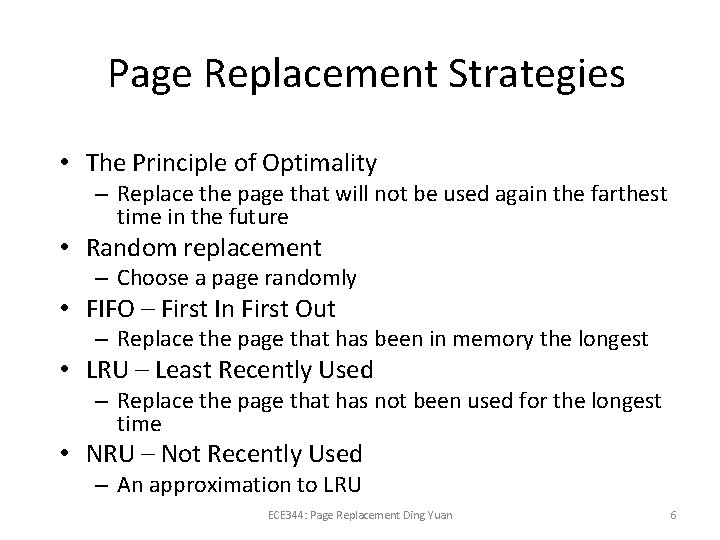 Page Replacement Strategies • The Principle of Optimality – Replace the page that will