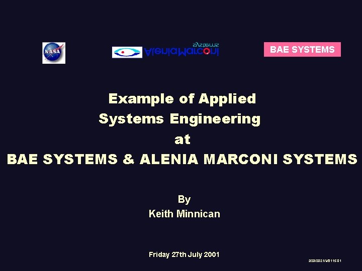 BAE SYSTEMS Example of Applied Systems Engineering at BAE SYSTEMS & ALENIA MARCONI SYSTEMS