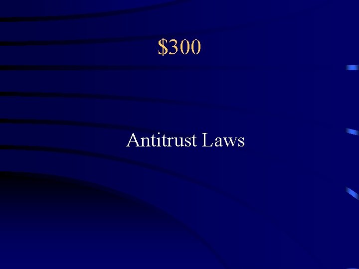 $300 Antitrust Laws 