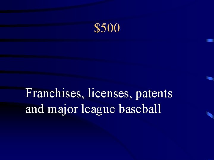 $500 Franchises, licenses, patents and major league baseball 