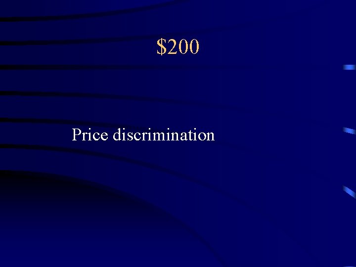 $200 Price discrimination 
