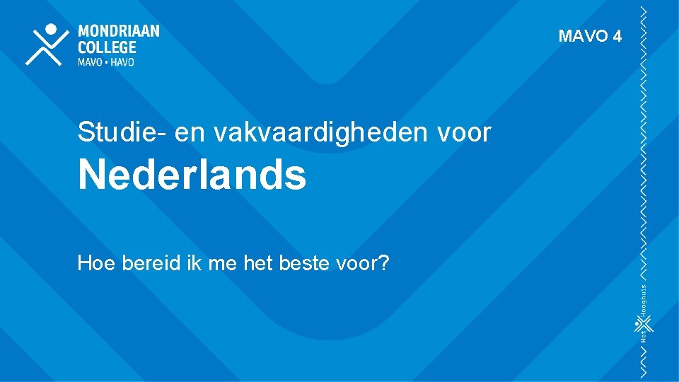 MAVO 4 Studie- en vakvaardigheden voor Nederlands Hoe bereid ik me het beste voor?