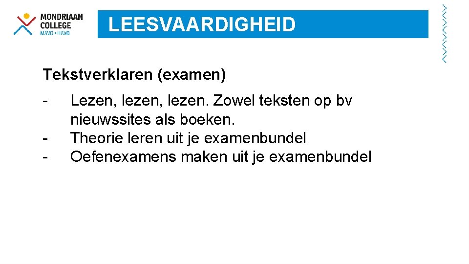 LEESVAARDIGHEID Tekstverklaren (examen) - Lezen, lezen. Zowel teksten op bv nieuwssites als boeken. Theorie