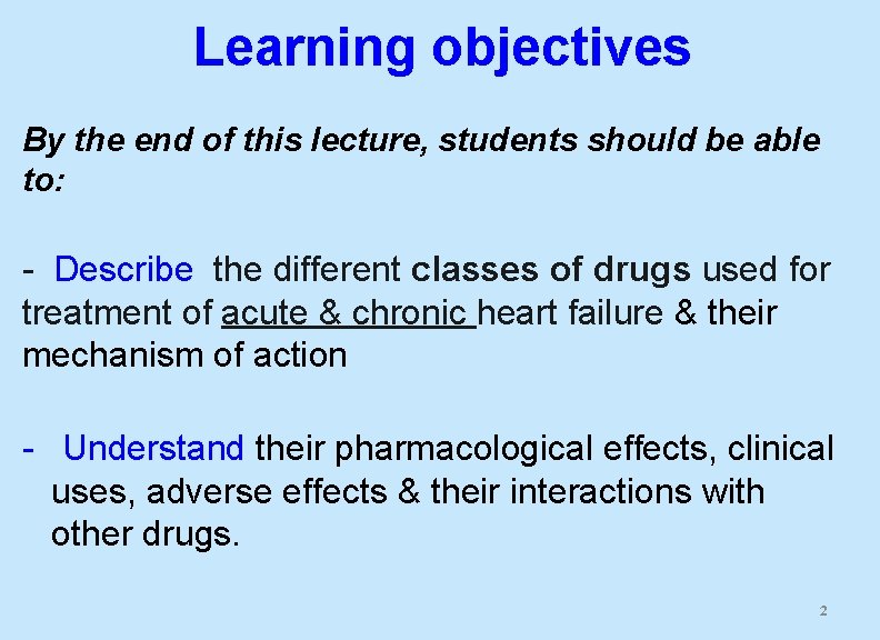 Learning objectives By the end of this lecture, students should be able to: -