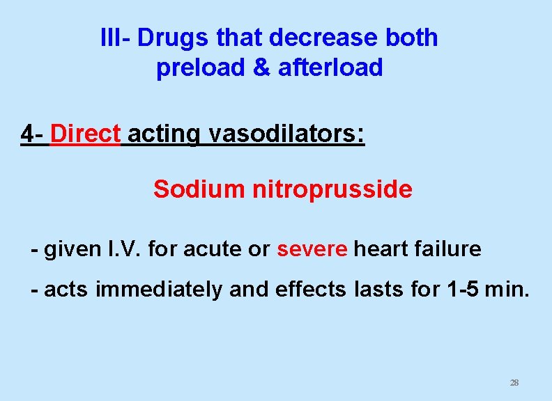 III- Drugs that decrease both preload & afterload 4 - Direct acting vasodilators: Sodium