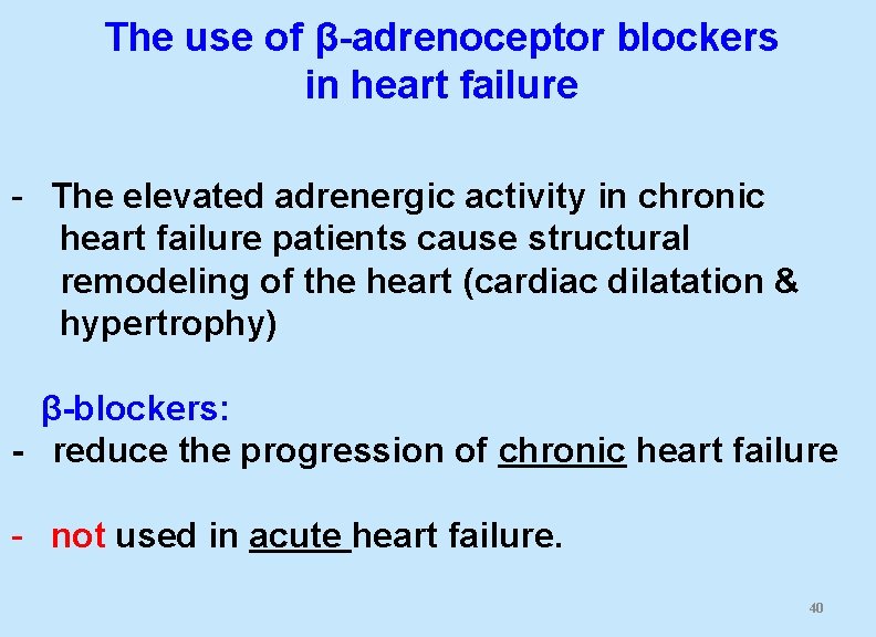 The use of β-adrenoceptor blockers in heart failure - The elevated adrenergic activity in