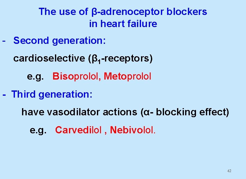 The use of β-adrenoceptor blockers in heart failure - Second generation: cardioselective (β 1