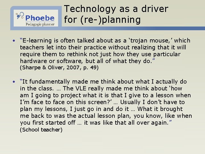 Technology as a driver for (re-)planning • “E-learning is often talked about as a
