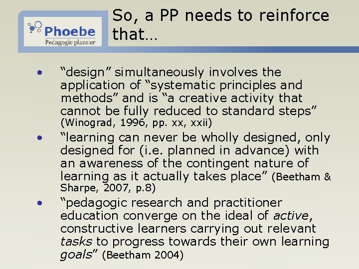 So, a PP needs to reinforce that… • “design” simultaneously involves the application of