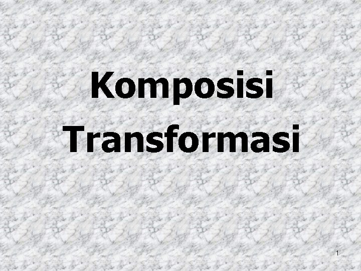 Komposisi Transformasi 1 