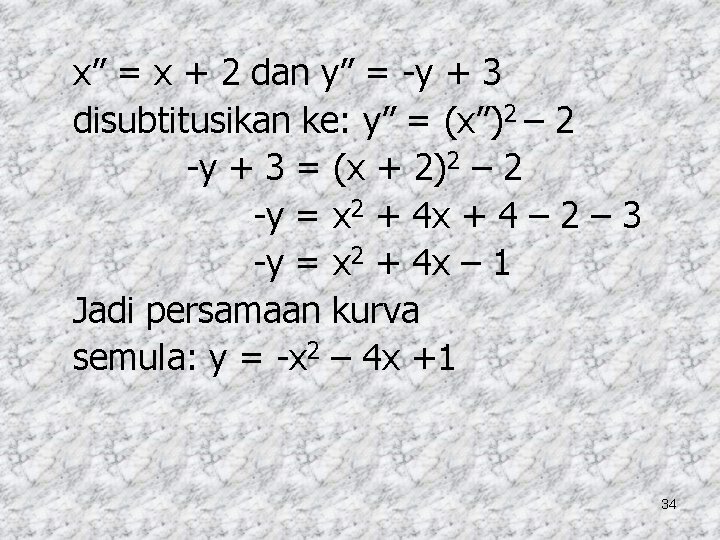 x” = x + 2 dan y” = -y + 3 disubtitusikan ke: y”