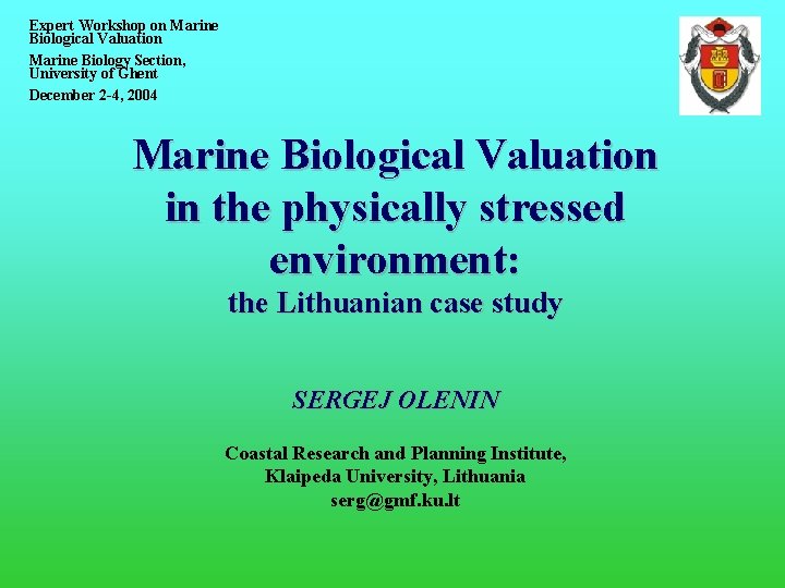 Expert Workshop on Marine Biological Valuation Marine Biology Section, University of Ghent December 2