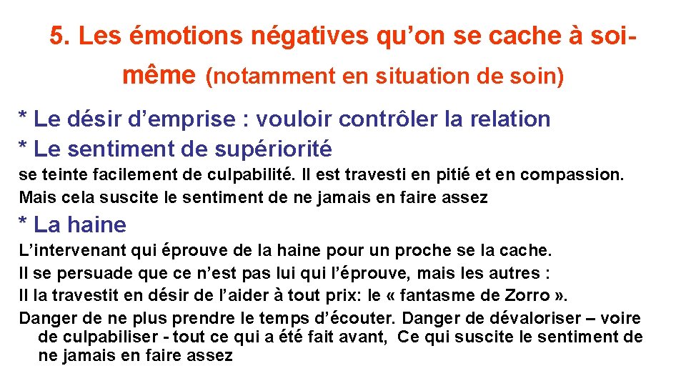 5. Les émotions négatives qu’on se cache à soimême (notamment en situation de soin)