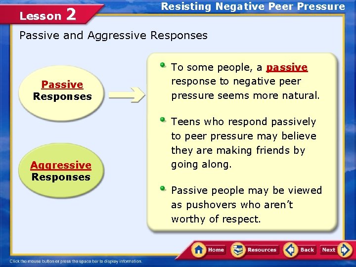 Lesson 2 Resisting Negative Peer Pressure Passive and Aggressive Responses Passive Responses Aggressive Responses