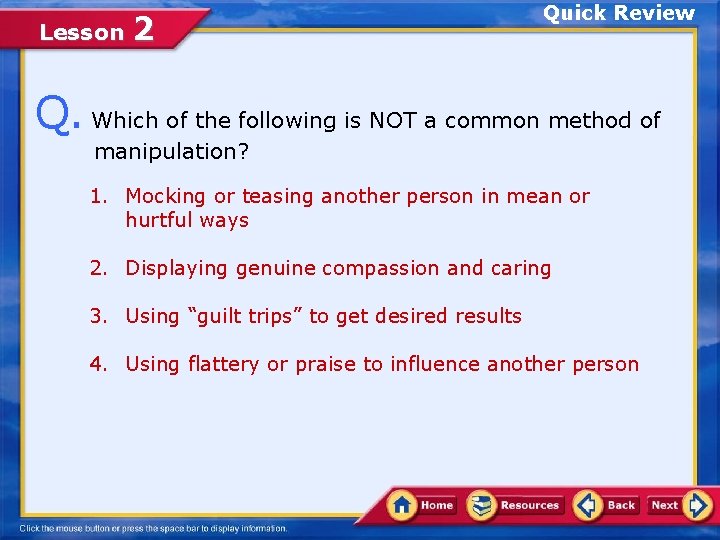 Lesson 2 Quick Review Q. Which of the following is NOT a common method