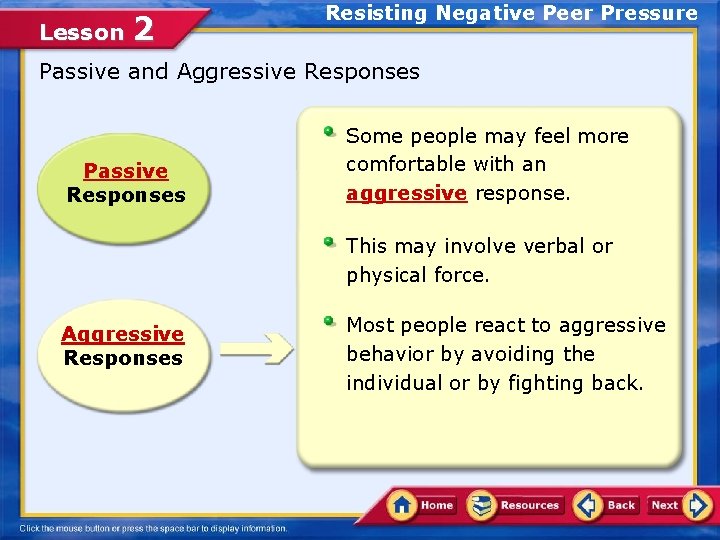 Lesson 2 Resisting Negative Peer Pressure Passive and Aggressive Responses Passive Responses Some people