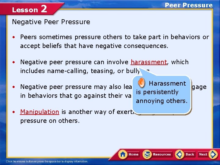 Lesson 2 Peer Pressure Negative Peer Pressure • Peers sometimes pressure others to take