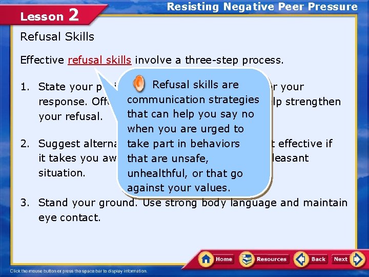 Lesson 2 Resisting Negative Peer Pressure Refusal Skills Effective refusal skills involve a three-step
