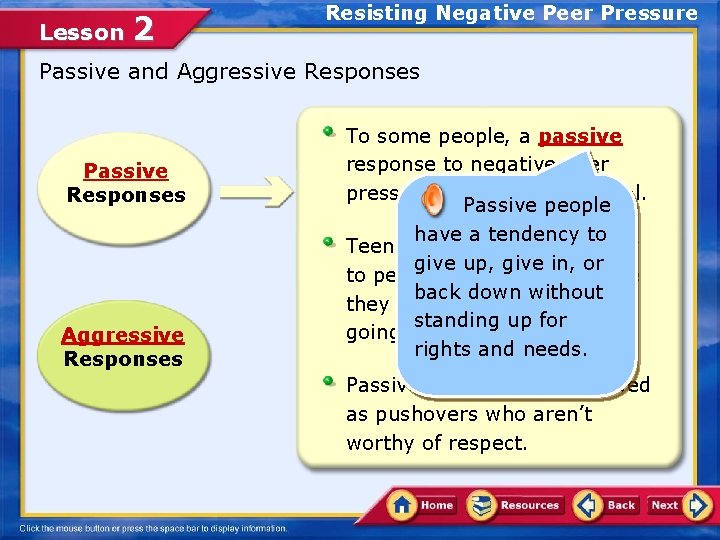 Lesson 2 Resisting Negative Peer Pressure Passive and Aggressive Responses Passive Responses Aggressive Responses
