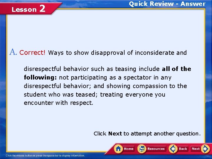 Lesson 2 Quick Review - Answer A. Correct! Ways to show disapproval of inconsiderate