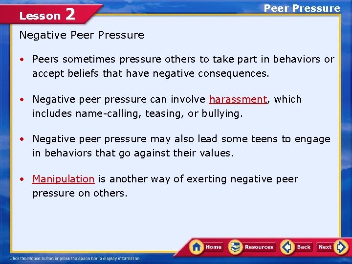 Lesson 2 Peer Pressure Negative Peer Pressure • Peers sometimes pressure others to take