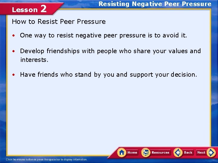 Lesson 2 Resisting Negative Peer Pressure How to Resist Peer Pressure • One way