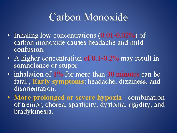 Carbon Monoxide • Inhaling low concentrations (0. 01 0. 02%) of carbon monoxide causes