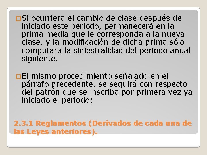 �Si ocurriera el cambio de clase después de iniciado este periodo, permanecerá en la