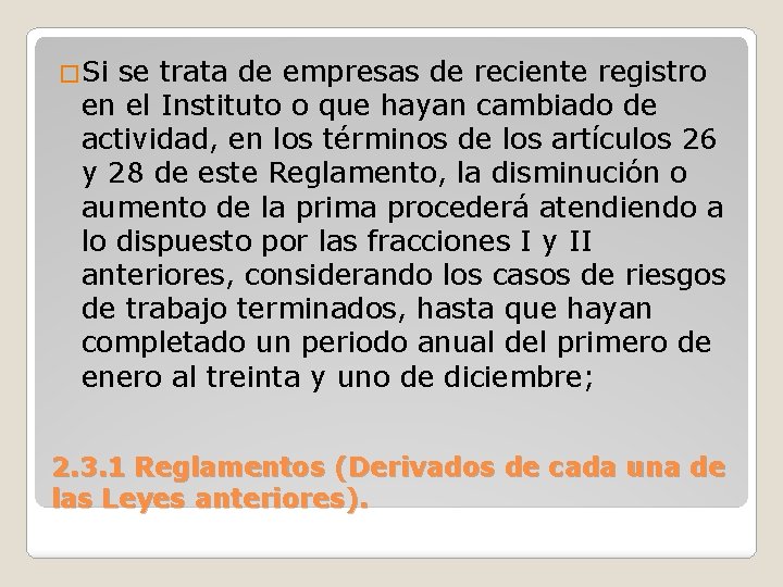 �Si se trata de empresas de reciente registro en el Instituto o que hayan