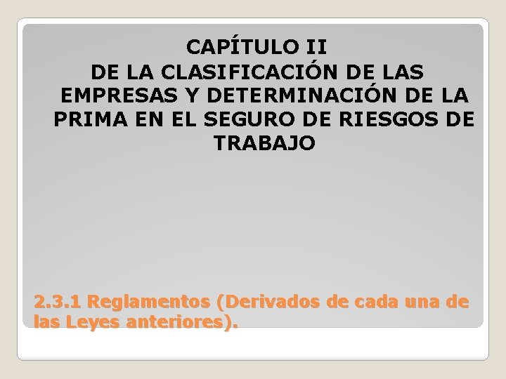 CAPÍTULO II DE LA CLASIFICACIÓN DE LAS EMPRESAS Y DETERMINACIÓN DE LA PRIMA EN