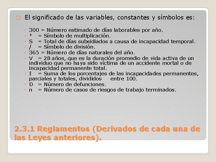 � El significado de las variables, constantes y símbolos es: ◦ ◦ ◦ 300