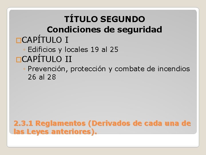 TÍTULO SEGUNDO Condiciones de seguridad �CAPÍTULO I ◦ Edificios y locales 19 al 25