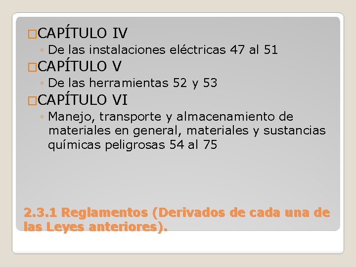 �CAPÍTULO IV ◦ De las instalaciones eléctricas 47 al 51 �CAPÍTULO V ◦ De