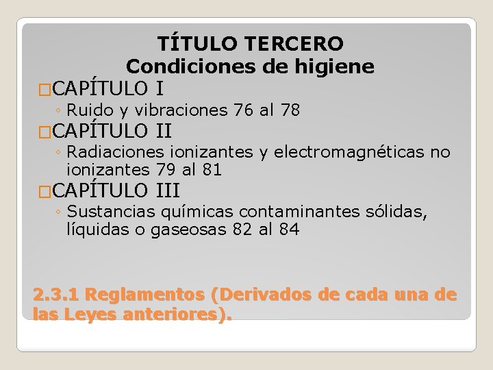 TÍTULO TERCERO Condiciones de higiene �CAPÍTULO I ◦ Ruido y vibraciones 76 al 78