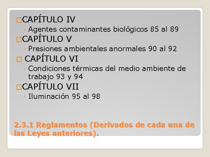 �CAPÍTULO IV ◦ Agentes contaminantes biológicos 85 al 89 �CAPÍTULO V ◦ Presiones ambientales