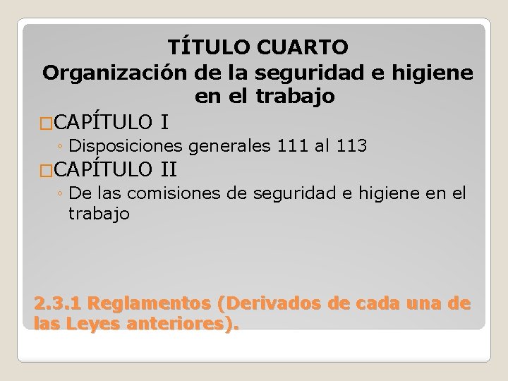 TÍTULO CUARTO Organización de la seguridad e higiene en el trabajo �CAPÍTULO I ◦