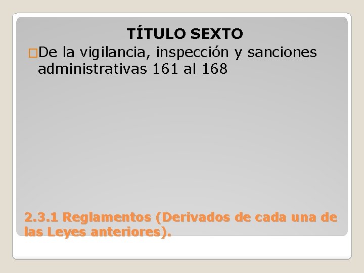 TÍTULO SEXTO �De la vigilancia, inspección y sanciones administrativas 161 al 168 2. 3.